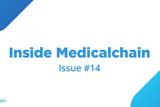 Inside Medicalchain Issue #14