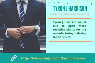 Tyron J Harrison — Works In Plastics Manufacturing