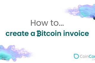 How to create a Bitcoin invoice