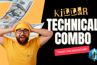 Killer Technical Combo — “Just Trust the Indicator”