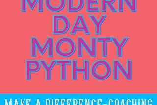 Modern Day Monty Python