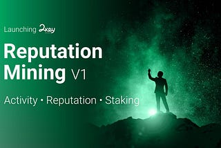 Launching 2key Reputation Mining V1