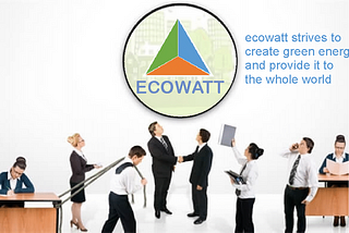 Some Incentives You Must Know About The Community Driven Climate Change Token EcoWatt