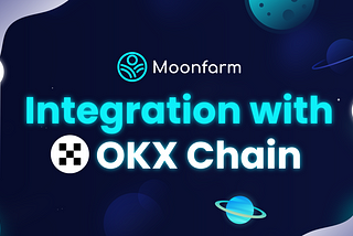 Moonfarm integration with OKX chain