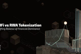 TradFi vs RWA Tokenization — The Shifting Balance of Financial Dominance