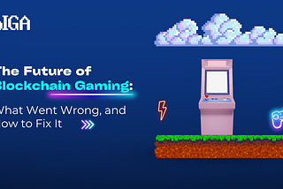 The Future of Blockchain Gaming: What Went Wrong, and How to Fix It