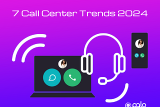 Call Center Trends for 2024: What to Expect
