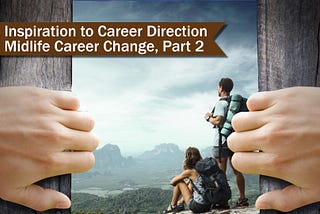 How to Find Career Direction |Midlife Change Part 2