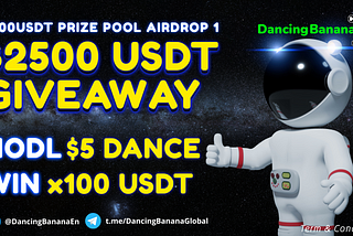 Airdrop 1🏆$2500 USDT GIVEAWAY- Hold a small amount of DANCE tokens to win x100 USDT
