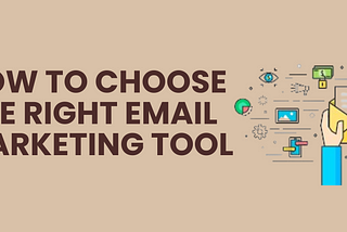 How to Choose the Right Email Marketing Tool