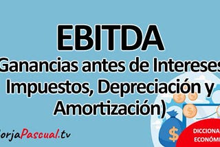 Cómo el VAM, el RCA y el GOS transforman tus finanzas con el poder del EBITDA