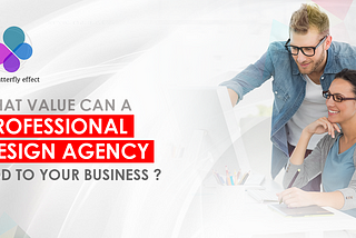 What Value Can a Professional Design Agency add to Your Business ?