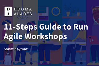 11-Steps Guide to Run Agile Workshops