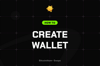 How to Create BitcoinAtom • Swaps Wallet