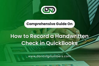 How to Record a Handwritten Check in QuickBooks Desktop and Online
