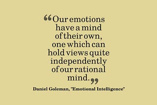 Emotions have a Mind of their Own