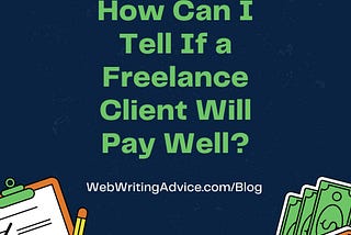 How Can I Tell If a Freelance Client Will Pay Well?