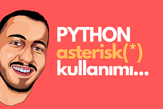 Python’da Yıldız İşaretlerinin 5 Kullanımı