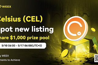 New Spot Listing: CEL/USDT — Seize Your Opportunity in the 1,000 USDT Prize Pool!