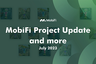 MobiFi Project update July and the new initiatives