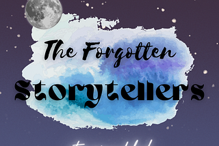 The Forgotten Storytellers