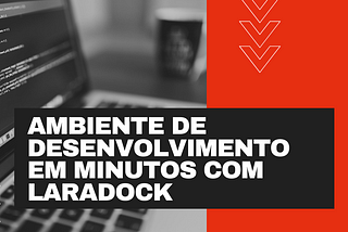 Ambiente Laravel completo utilizando Laradock!