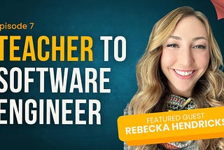 High School Math Teacher to Software Engineer: 3 Lessons Learned