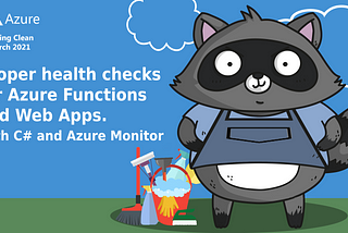 How to do health checks for Azure functions and Web Apps.
