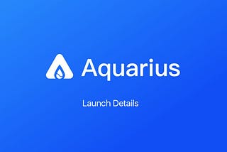 Aquarius Launch Details