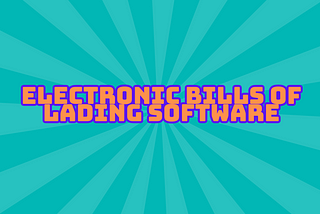 Electronic Bills of Lading Software