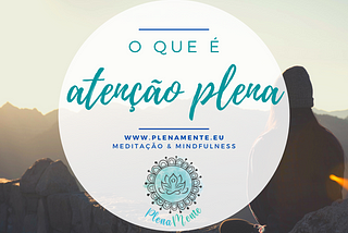 O que é atenção plena?