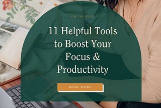 11 Helpful Tools to Boost your Productivity and Focus