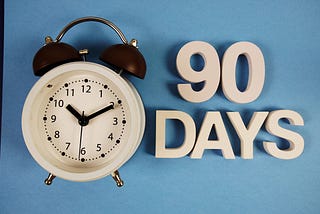 Your next 90 days: make a plan. Make it count.
