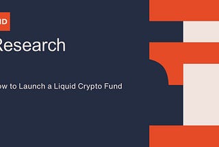 How to Launch a Liquid Crypto Fund