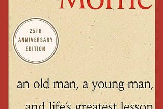“Tuesdays With Morrie” Book Summary