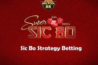 Sic Bo Strategy Betting Unleashed: Mastering the Art of Dice