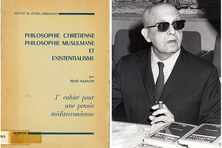 [Review] Philosophie Chrétienne, Philosophie Musulmane, et Existentialisme I by René Habachi