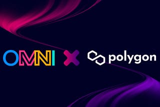 Polygon & OMNI Integrates to Empower the Social Media App with their fast Layer 2 Blockchain.