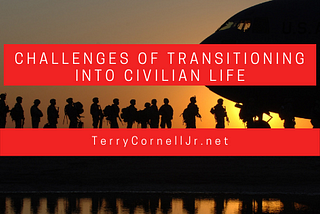 Challenges of Transitioning Into Civilian Life