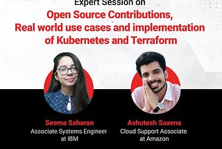 Expert Session on Open Source Contributions, Real World Use Cases And Implementation of Kubernetes…