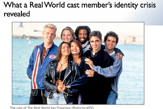 What a Real World cast member’s identity crisis revealed