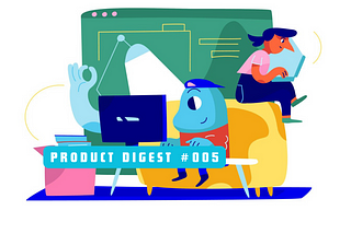👨‍💻 Product Digest #005: Three Project Management Tools You Have Not Heard About