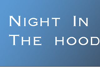 Night In The Hood