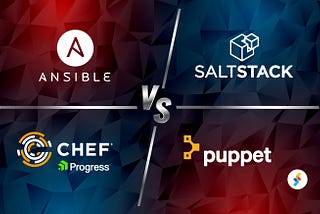 Chef vs. Puppet vs. Ansible vs. Saltstack: A Complete Comparison