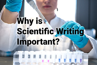 Why is Scientific Writing Important?