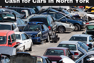 Guide to Reliable Cash for Cars Services in North York