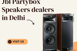 Best JBL Partybox speakers dealers in Delhi