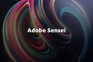 Adobe’s Dive into AI and Machine Learning