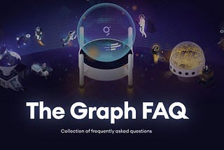 The Graph FAQs & Everything You Need to Know