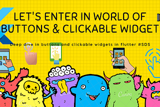 BUTTONS & CLICKABLE WIDGETS In FLUTTER